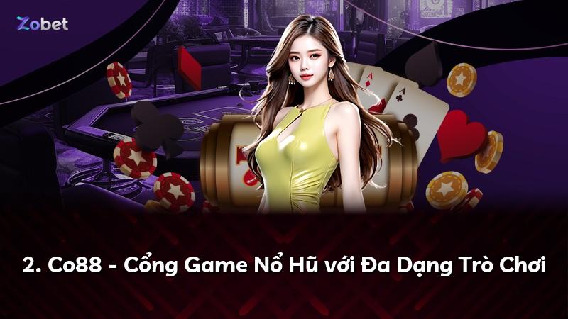 2. Co88 - Cổng Game Nổ Hũ với Đa Dạng Trò Chơi