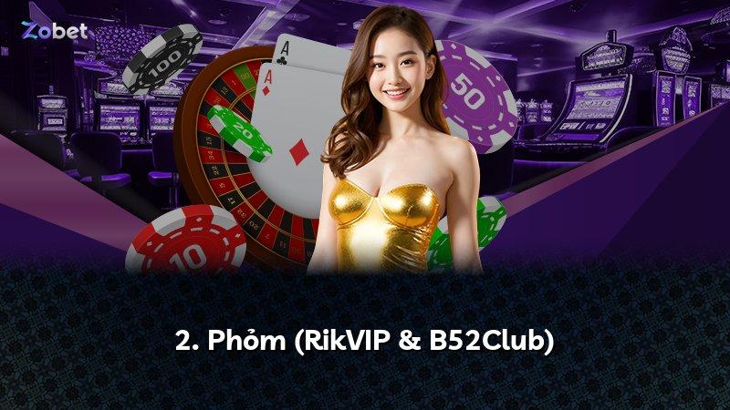 2. Phỏm (RikVIP & B52Club)
