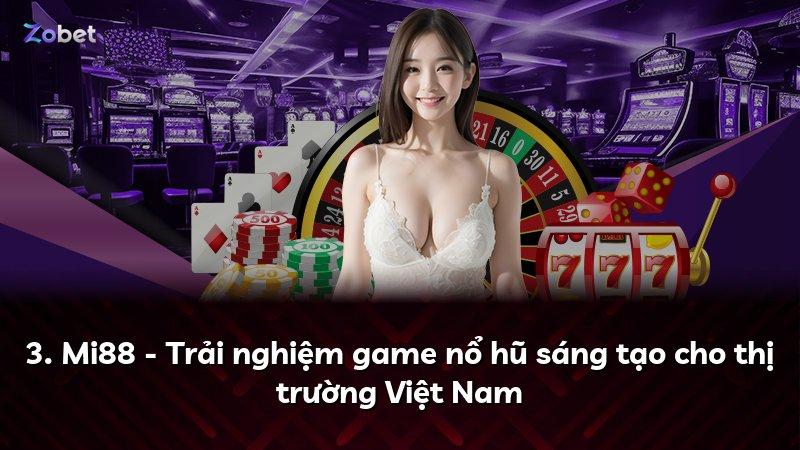 3. Mi88 - Trải nghiệm game nổ hũ sáng tạo cho thị trường Việt Nam