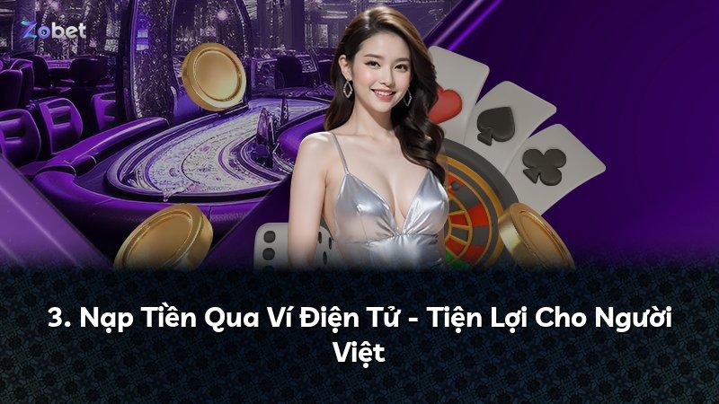 3. Nạp Tiền Qua Ví Điện Tử - Tiện Lợi Cho Người Việt