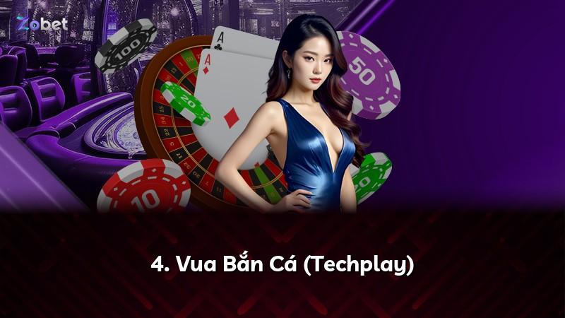 4. Vua Bắn Cá (Techplay)