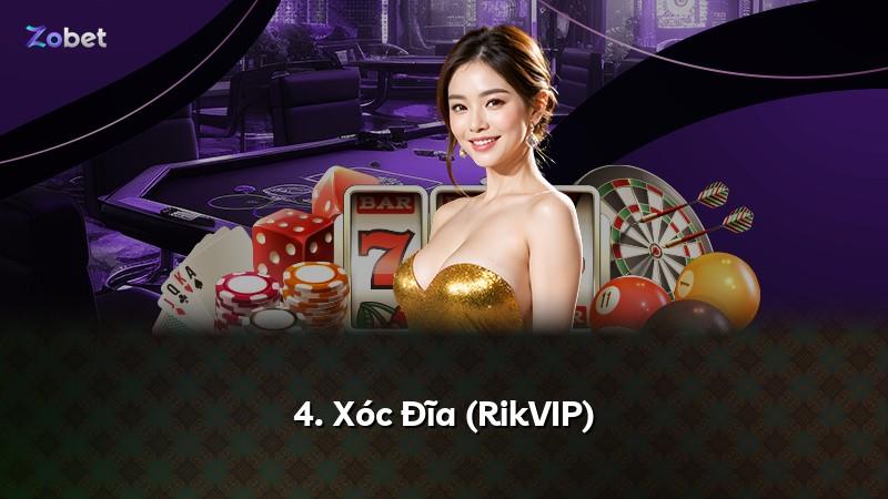4. Xóc Đĩa (RikVIP)