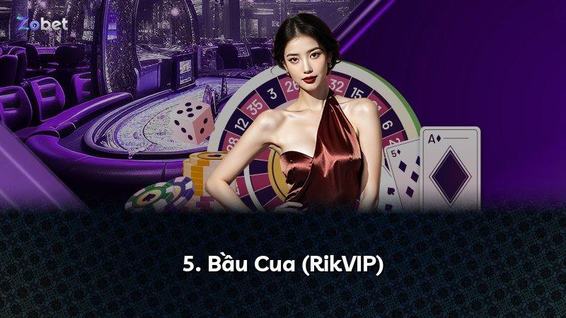 5. Bầu Cua (RikVIP)