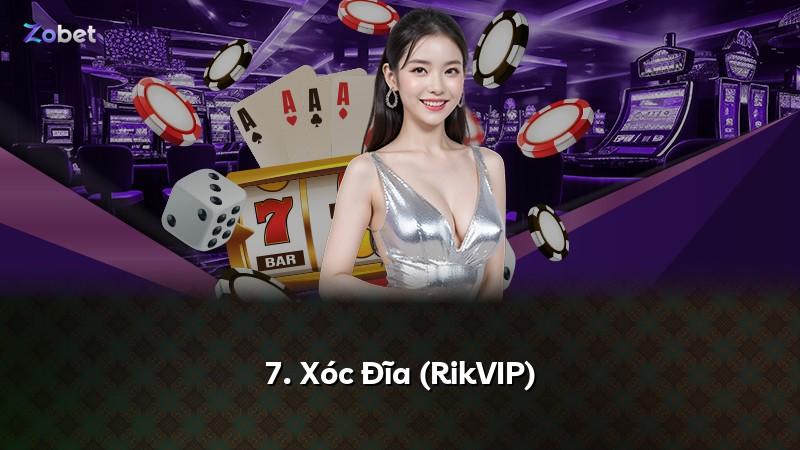 7. Xóc Đĩa (RikVIP)