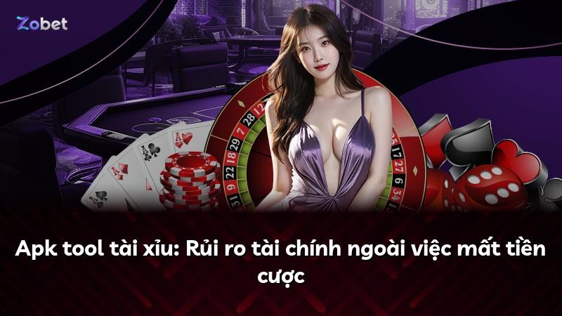 Apk tool tài xỉu: Rủi ro tài chính ngoài việc mất tiền cược