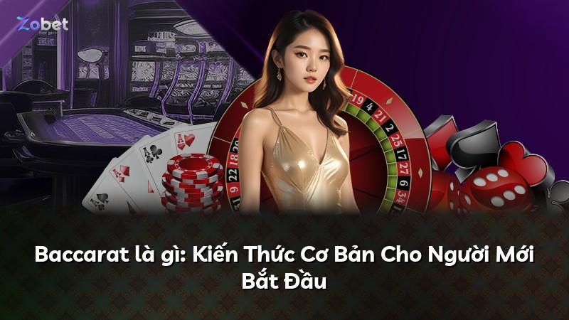 Baccarat là gì: Kiến Thức Cơ Bản Cho Người Mới Bắt Đầu