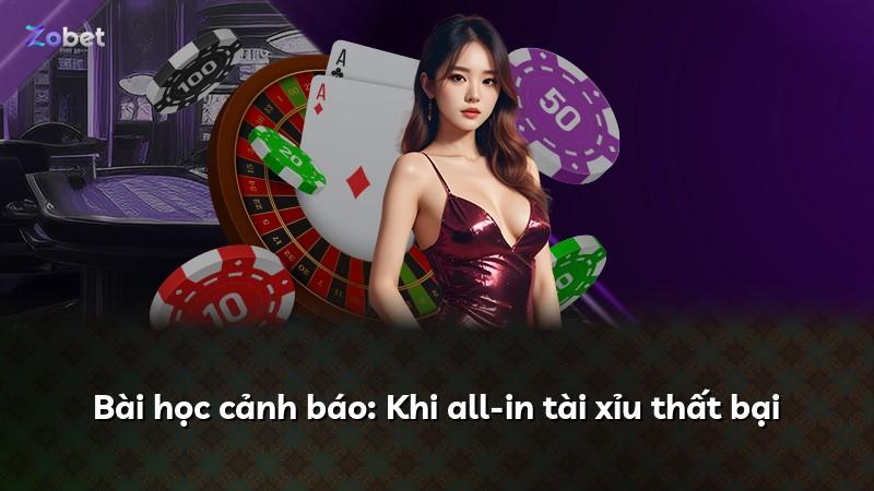Bài học cảnh báo: Khi all-in tài xỉu thất bại