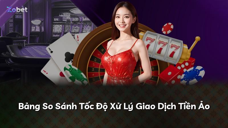 Bảng So Sánh Tốc Độ Xử Lý Giao Dịch Tiền Ảo
