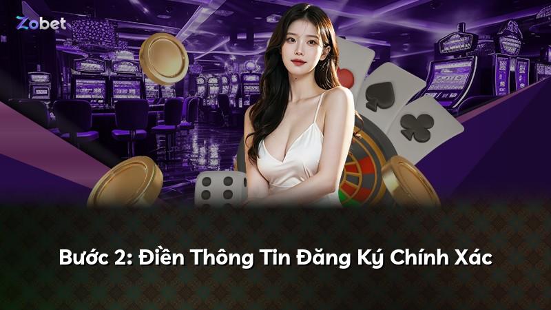 Bước 2: Điền Thông Tin Đăng Ký Chính Xác