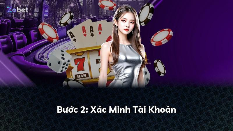 Bước 2: Xác Minh Tài Khoản