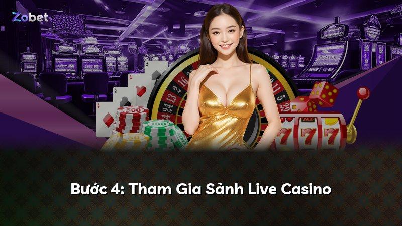 Bước 4: Tham Gia Sảnh Live Casino
