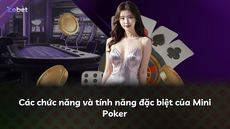 Các chức năng và tính năng đặc biệt của Mini Poker