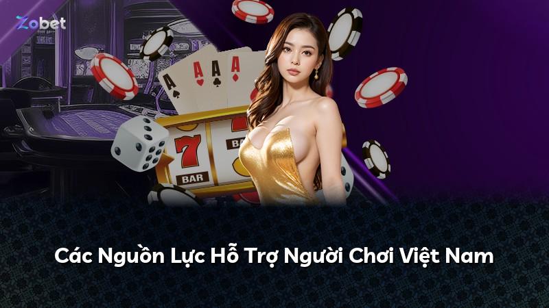 Các Nguồn Lực Hỗ Trợ Người Chơi Việt Nam