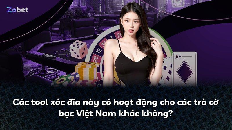 Các tool xóc đĩa này có hoạt động cho các trò cờ bạc Việt Nam khác không?