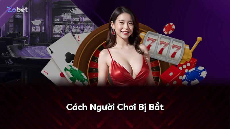 Cách Người Chơi Bị Bắt