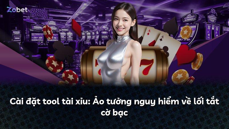 Cài đặt tool tài xỉu: Ảo tưởng nguy hiểm về lối tắt cờ bạc