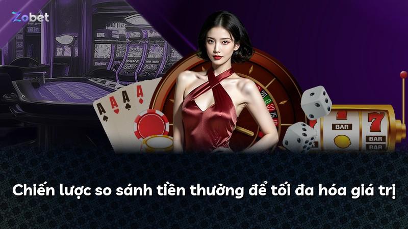 Chiến lược so sánh tiền thưởng để tối đa hóa giá trị