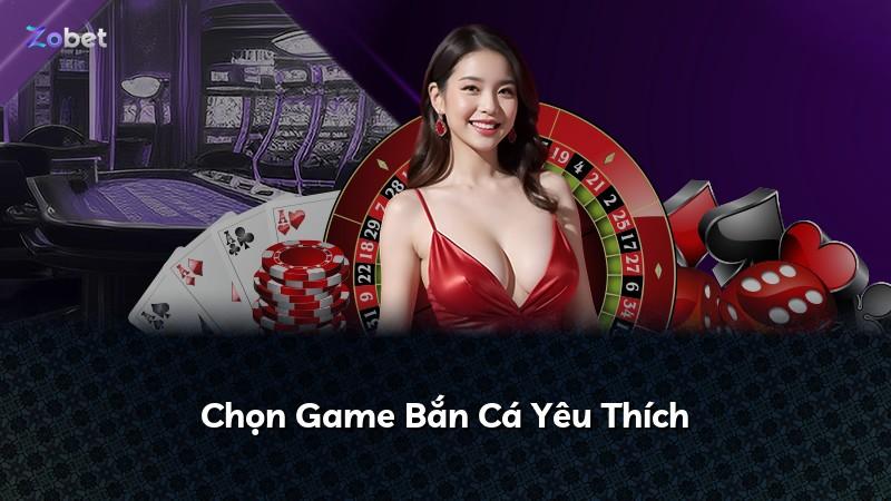 Chọn Game Bắn Cá Yêu Thích