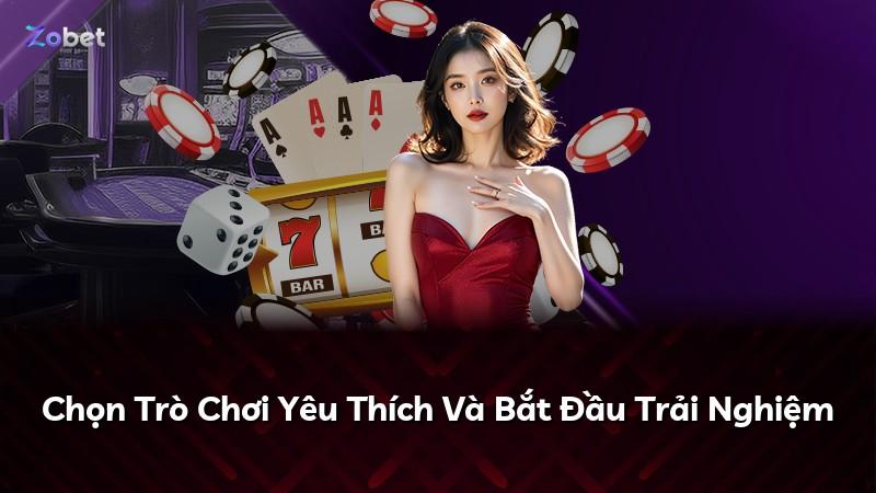 Chọn Trò Chơi Yêu Thích Và Bắt Đầu Trải Nghiệm