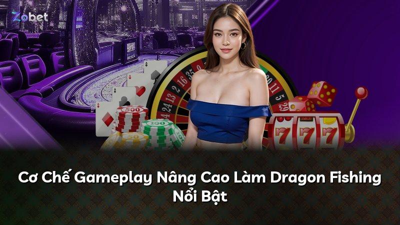 Cơ Chế Gameplay Nâng Cao Làm Dragon Fishing Nổi Bật