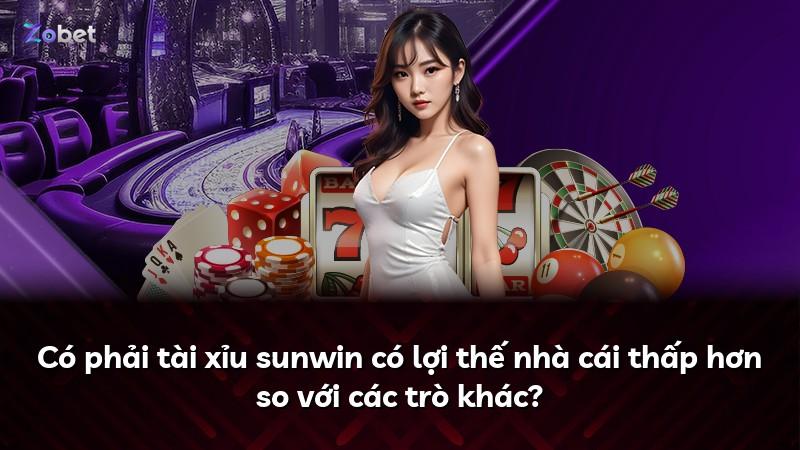 Có phải tài xỉu sunwin có lợi thế nhà cái thấp hơn so với các trò khác?