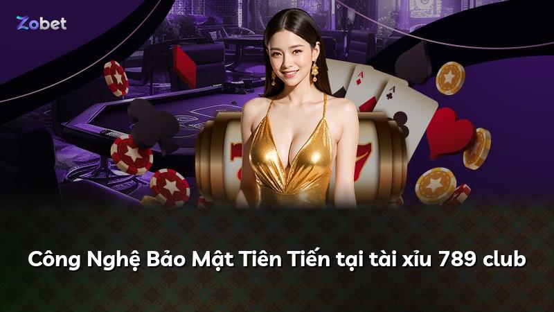 Công Nghệ Bảo Mật Tiên Tiến tại tài xỉu 789 club