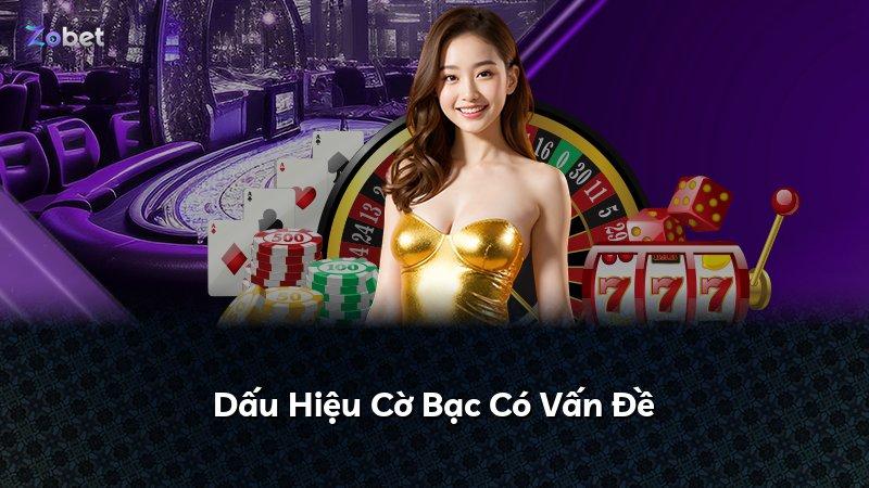 Dấu Hiệu Cờ Bạc Có Vấn Đề