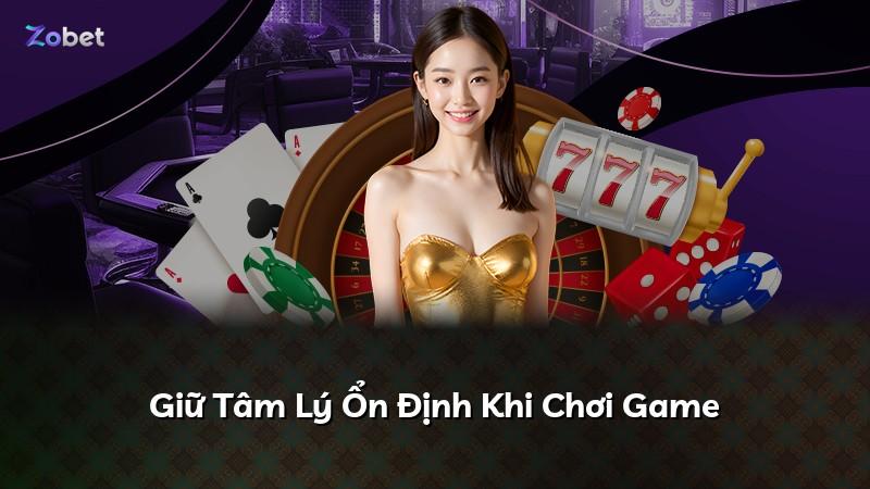 Giữ Tâm Lý Ổn Định Khi Chơi Game