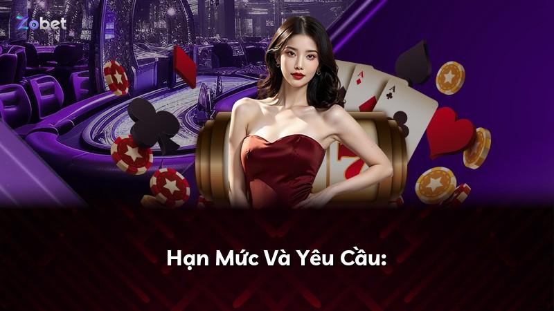 Hạn Mức Và Yêu Cầu: