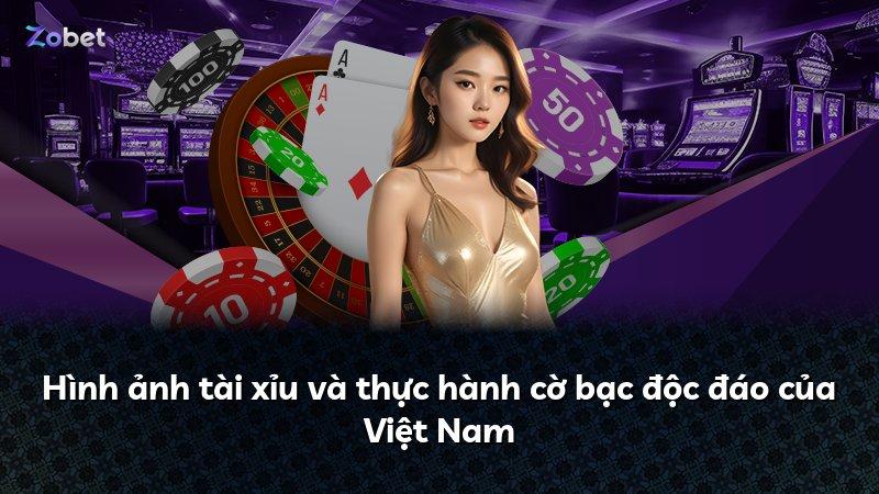 Hình ảnh tài xỉu và thực hành cờ bạc độc đáo của Việt Nam