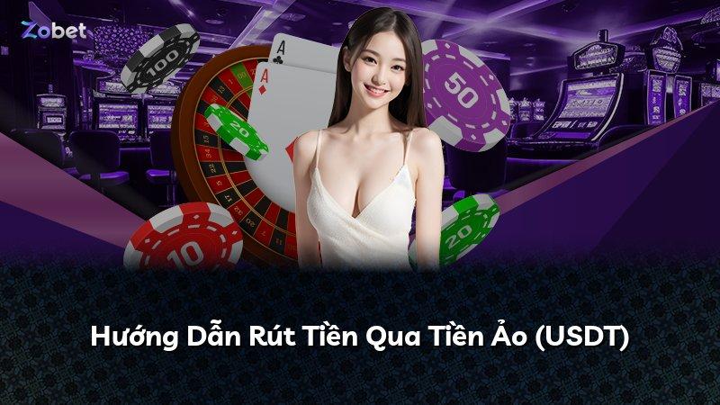 Hướng Dẫn Rút Tiền Qua Tiền Ảo (USDT)