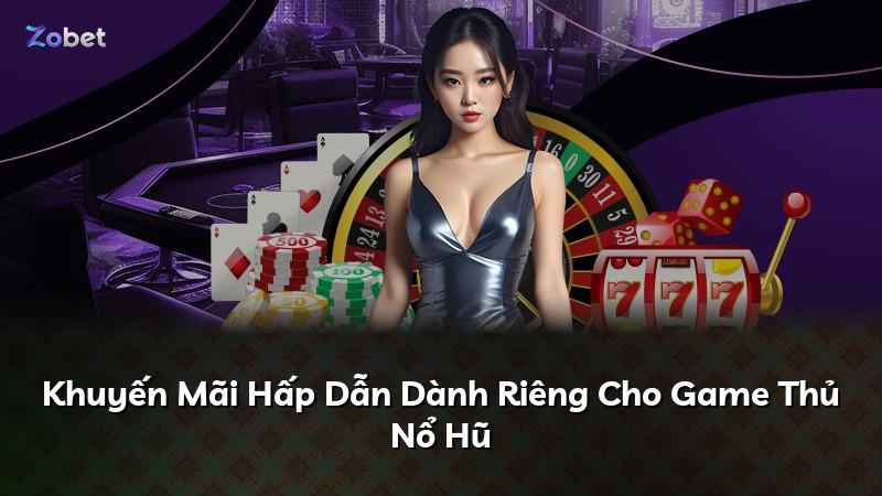 Khuyến Mãi Hấp Dẫn Dành Riêng Cho Game Thủ Nổ Hũ