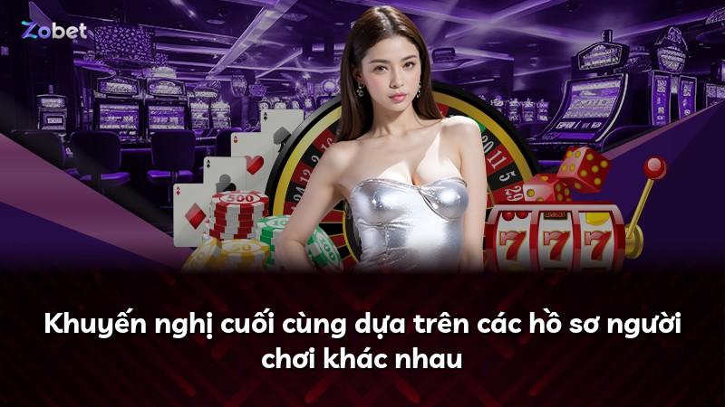 Khuyến nghị cuối cùng dựa trên các hồ sơ người chơi khác nhau