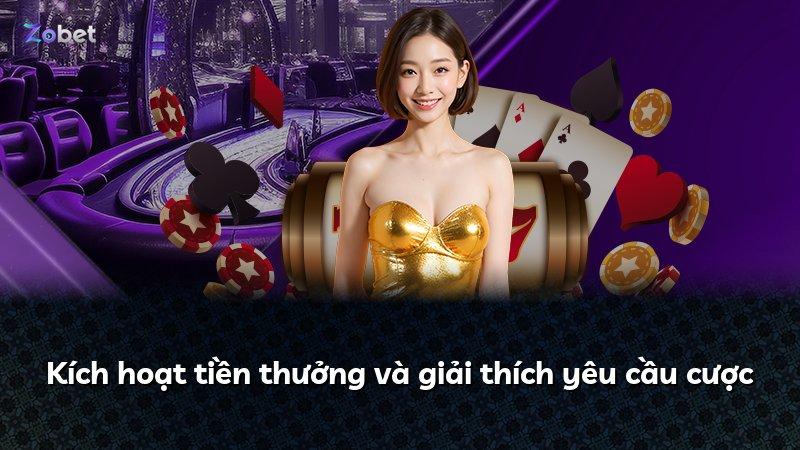 Kích hoạt tiền thưởng và giải thích yêu cầu cược