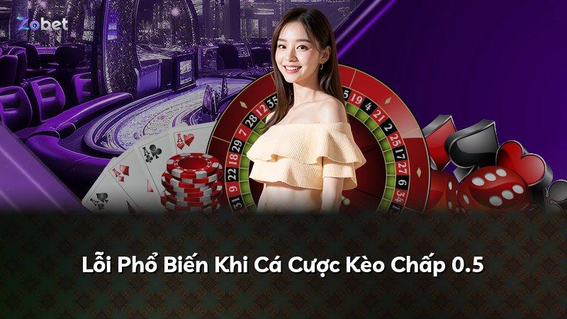 Lỗi Phổ Biến Khi Cá Cược Kèo Chấp 0.5