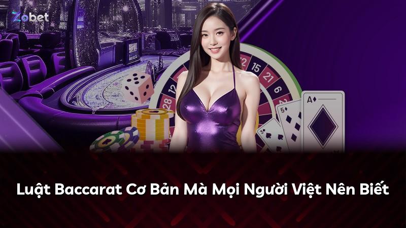 Luật Baccarat Cơ Bản Mà Mọi Người Việt Nên Biết