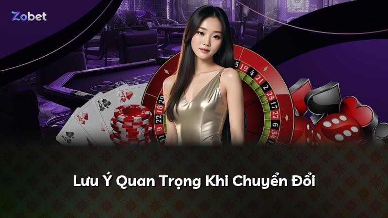 Lưu Ý Quan Trọng Khi Chuyển Đổi