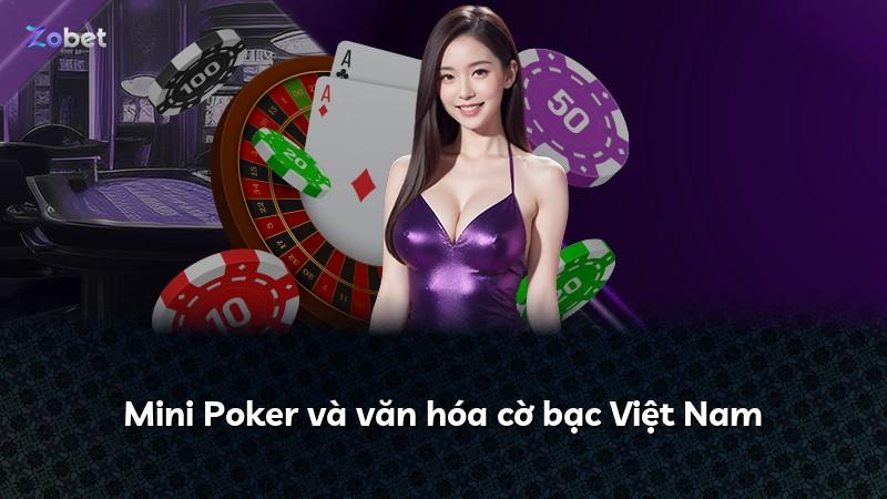 Mini Poker và văn hóa cờ bạc Việt Nam