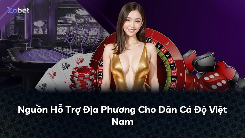 Nguồn Hỗ Trợ Địa Phương Cho Dân Cá Độ Việt Nam