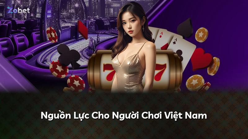 Nguồn Lực Cho Người Chơi Việt Nam
