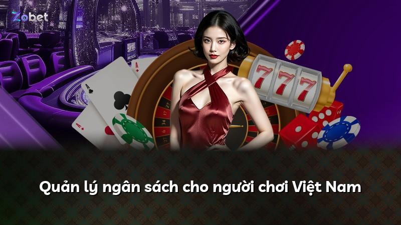 Quản lý ngân sách cho người chơi Việt Nam
