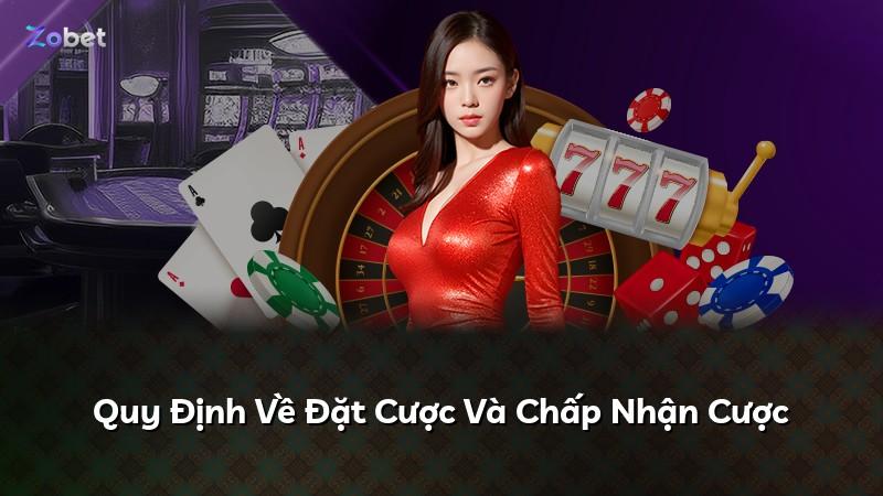 Quy Định Về Đặt Cược Và Chấp Nhận Cược
