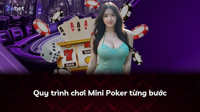 Quy trình chơi Mini Poker từng bước