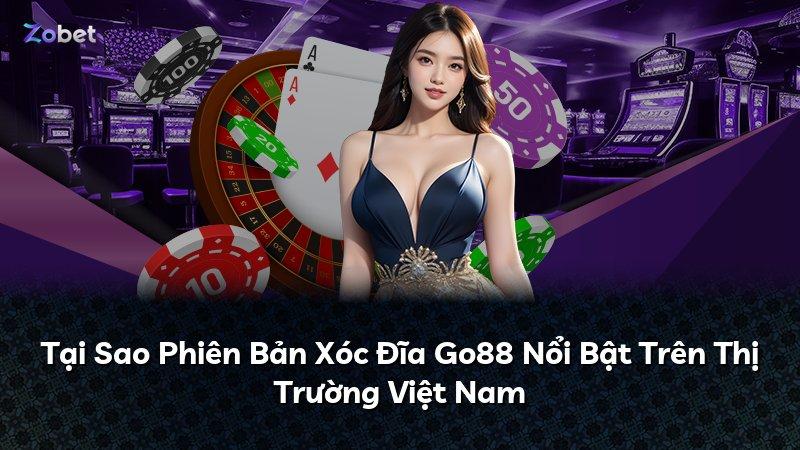 Tại Sao Phiên Bản Xóc Đĩa Go88 Nổi Bật Trên Thị Trường Việt Nam