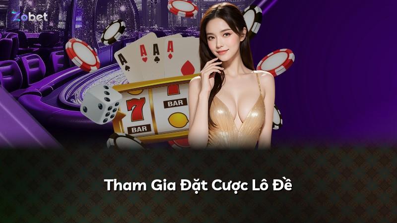 Tham Gia Đặt Cược Lô Đề
