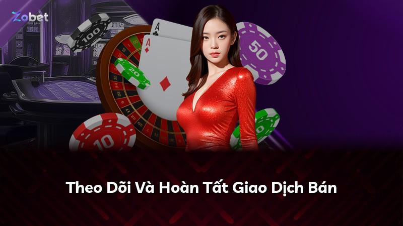 Theo Dõi Và Hoàn Tất Giao Dịch Bán