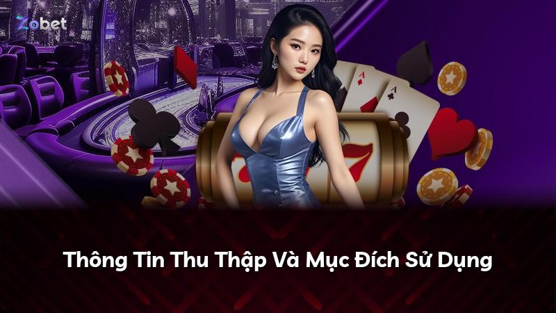 Thông Tin Thu Thập Và Mục Đích Sử Dụng
