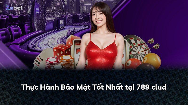 Thực Hành Bảo Mật Tốt Nhất tại 789 clud