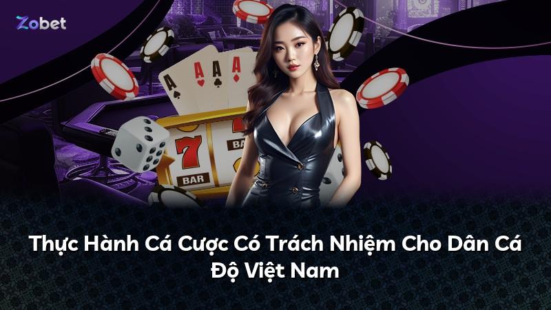 Thực Hành Cá Cược Có Trách Nhiệm Cho Dân Cá Độ Việt Nam
