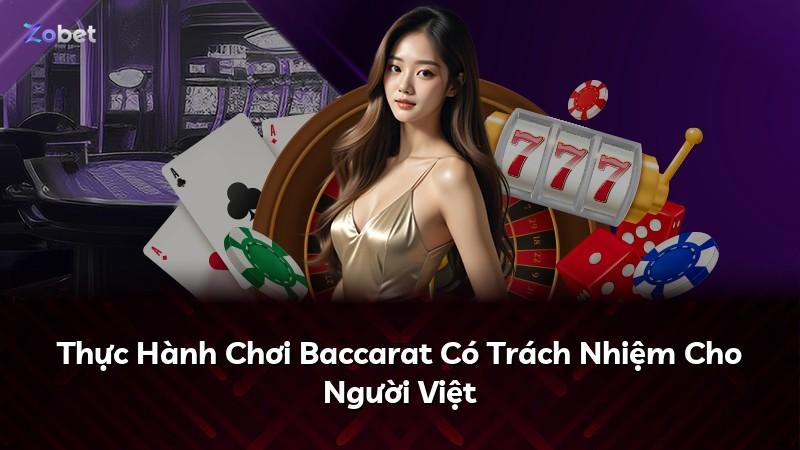 Thực Hành Chơi Baccarat Có Trách Nhiệm Cho Người Việt